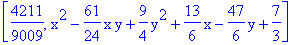 [4211/9009, x^2-61/24*x*y+9/4*y^2+13/6*x-47/6*y+7/3]